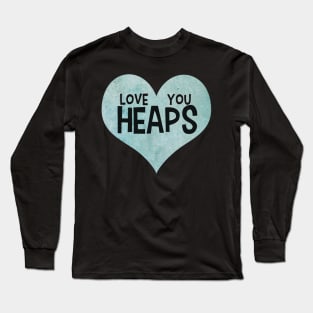 Love you heaps blue heart typography cute text watercolor art Long Sleeve T-Shirt